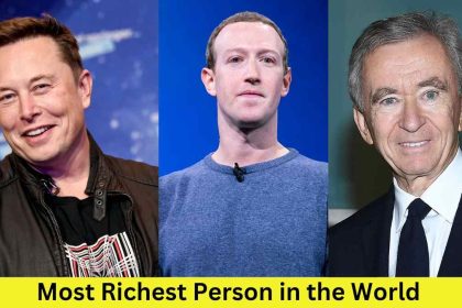 Most Richest Person in The World