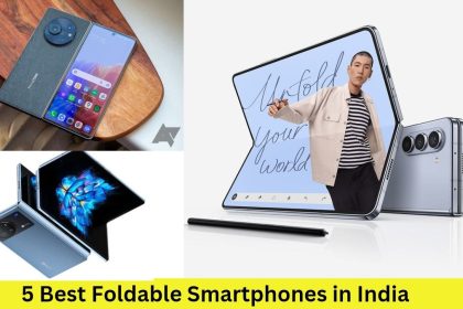 5 Best Foldable Smartphones in India