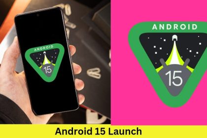 Android 15 Launch