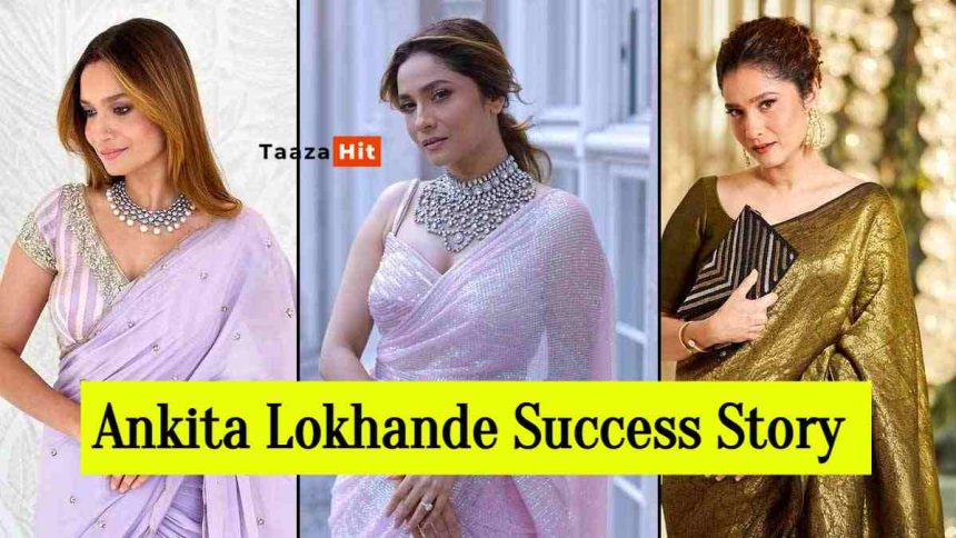 Ankita Lokhande Success Story