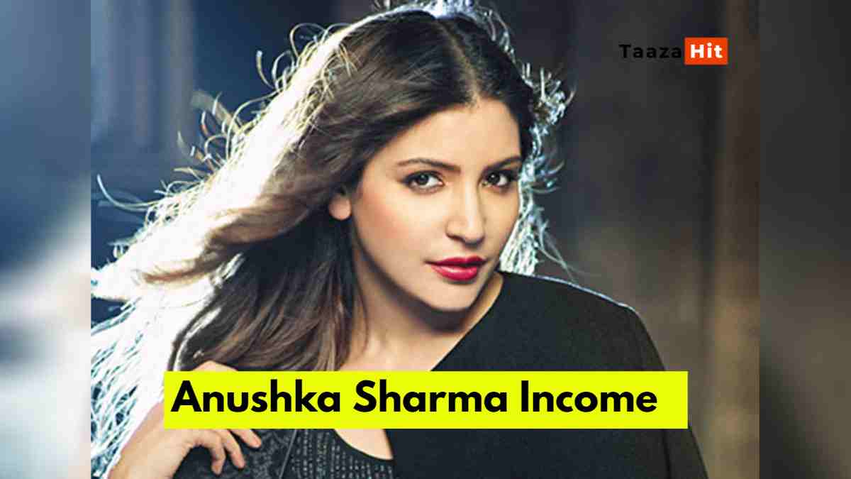 Anushka Sharma Income