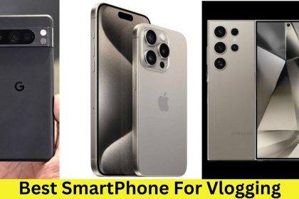 Best SmartPhone For Vlogging