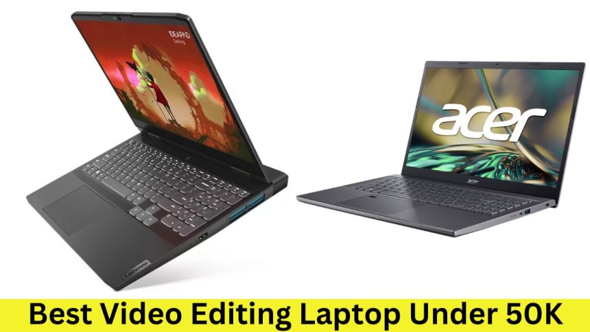 Best Video Editing Laptop Under 50K