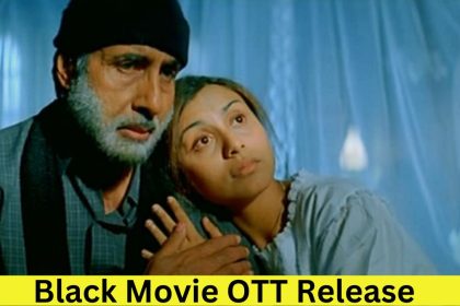 Black Movie OTT Release