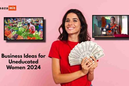 Business Ideas for Uneducated Women 2024