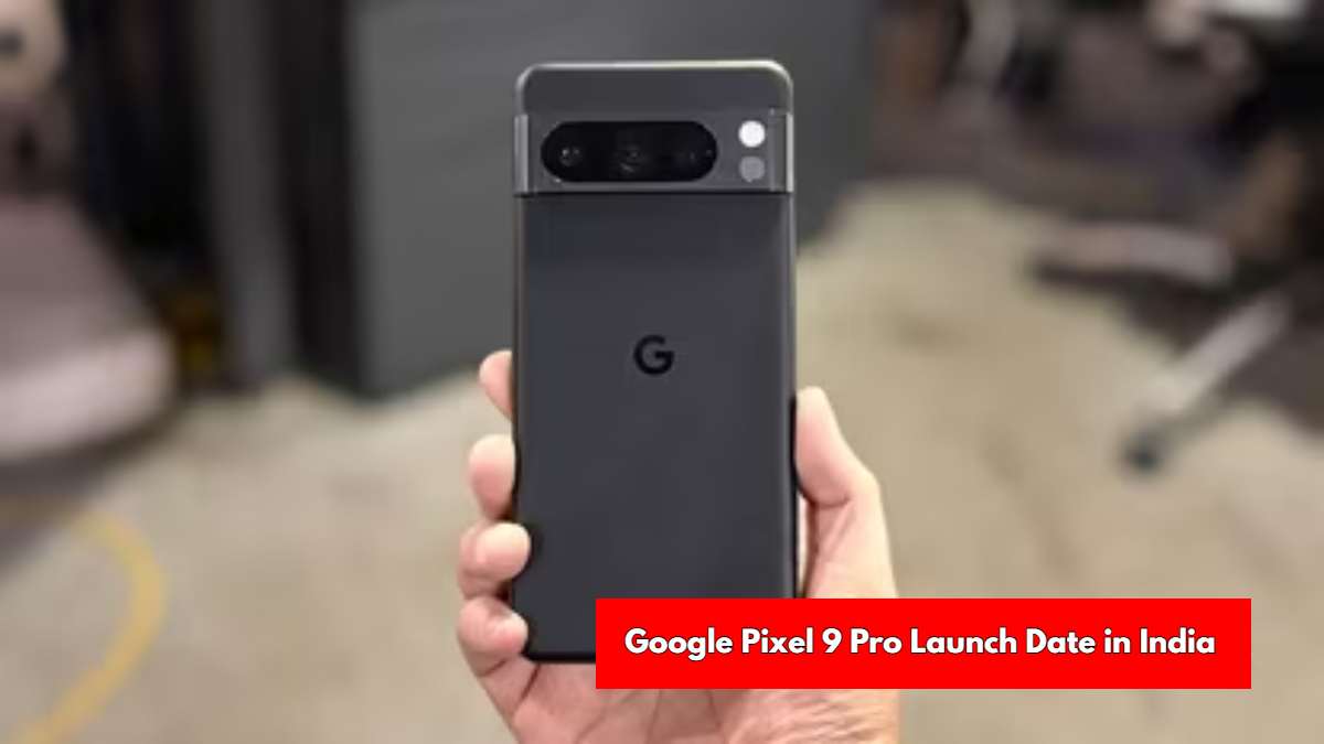 Google Pixel 9 Pro Launch Date in India