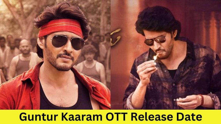 Guntur Kaaram OTT Release Date