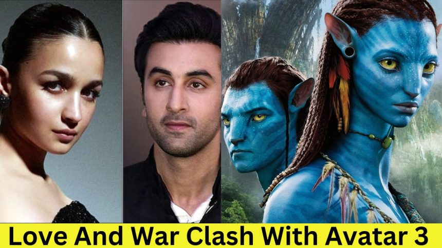 Love And War Clash With Avatar 3