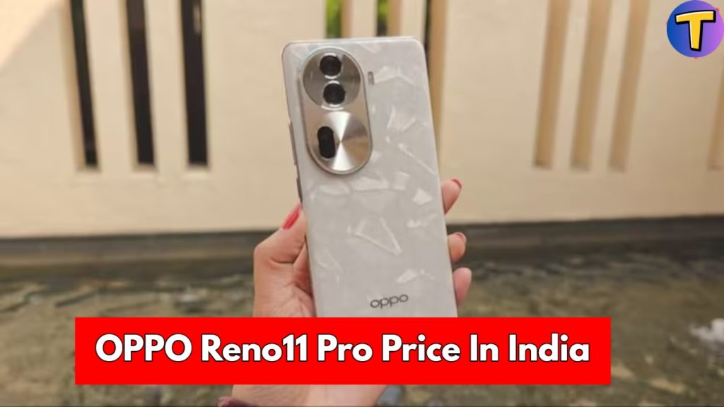 OPPO Reno11 Pro Price In India 