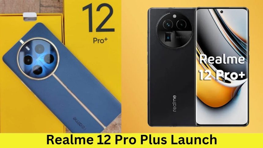 Realme 12 Pro Plus Launch