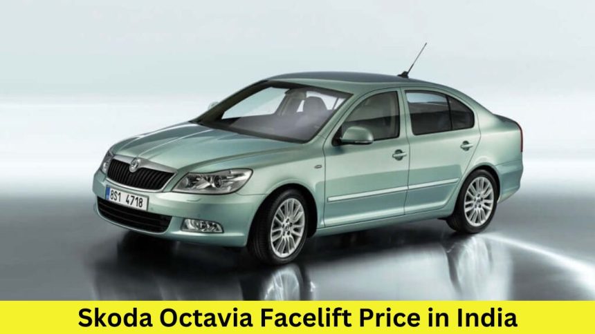 Skoda Octavia Facelift Price in India