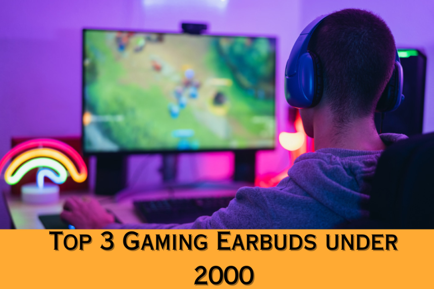 Top 3 Gaming Earbuds