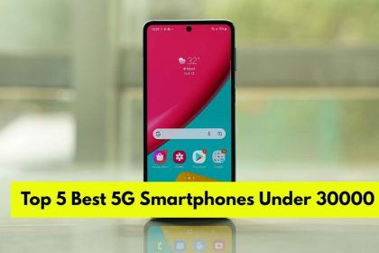 Top 5 Best 5G Smartphones Under 30000