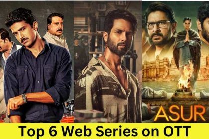 Top 6 Web Series on OTT