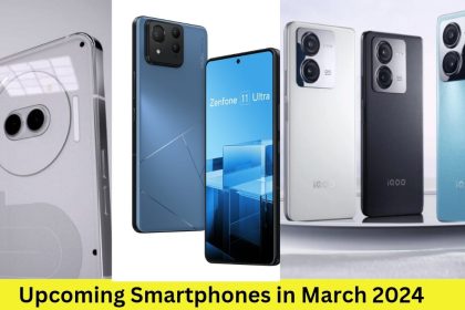 Upcoming Smartphones in March 2024