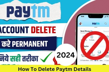 How To Delete Paytm Details