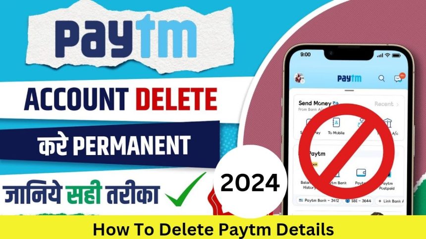 How To Delete Paytm Details