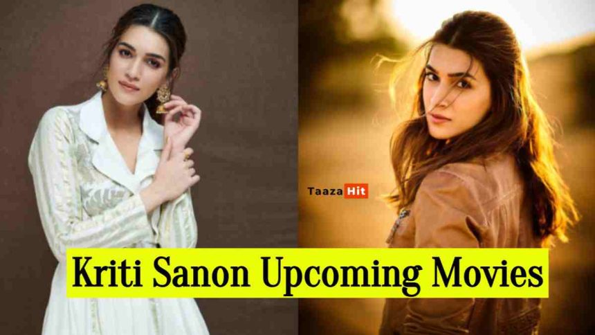 Kriti Sanon Upcoming Movies