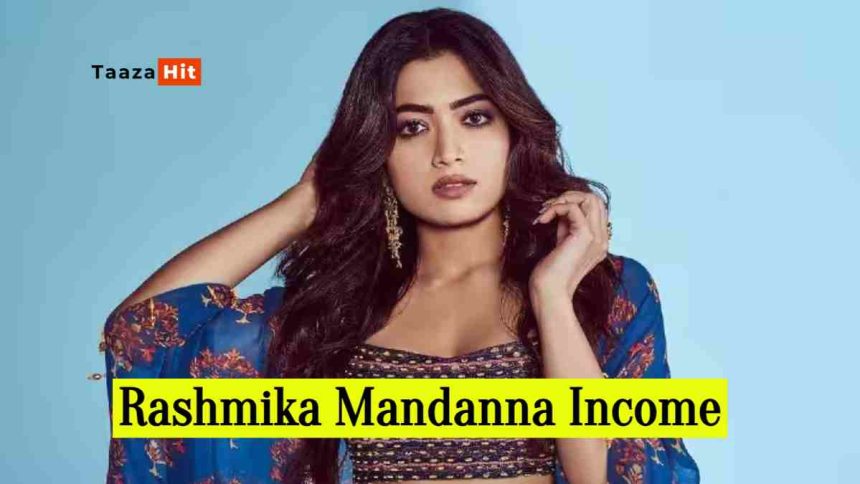 Rashmika Mandanna Income