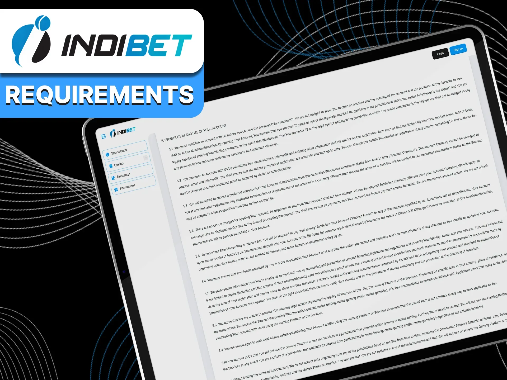 Only adults with no existing Indibet account can register in our sportsbook.